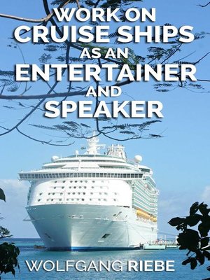 cover image of Work on Cruise Ships as an Entertainer & Speaker